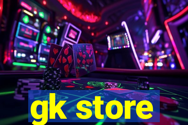 gk store